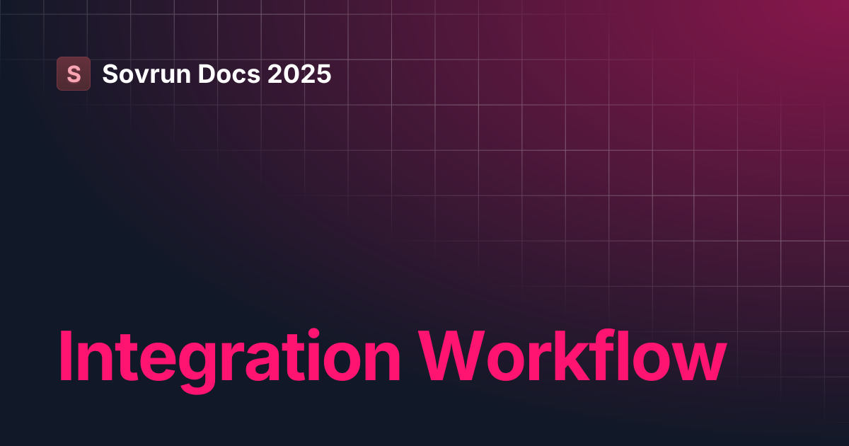 Integration Workflow | Sovrun Docs 2025