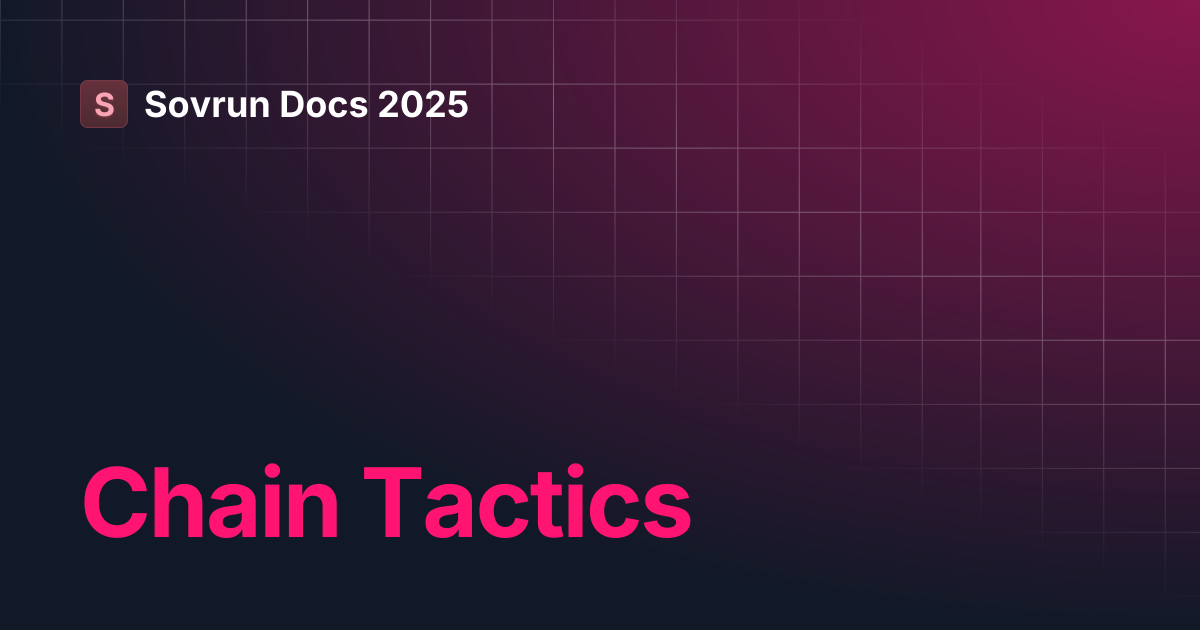Chain Tactics | Sovrun Docs 2025