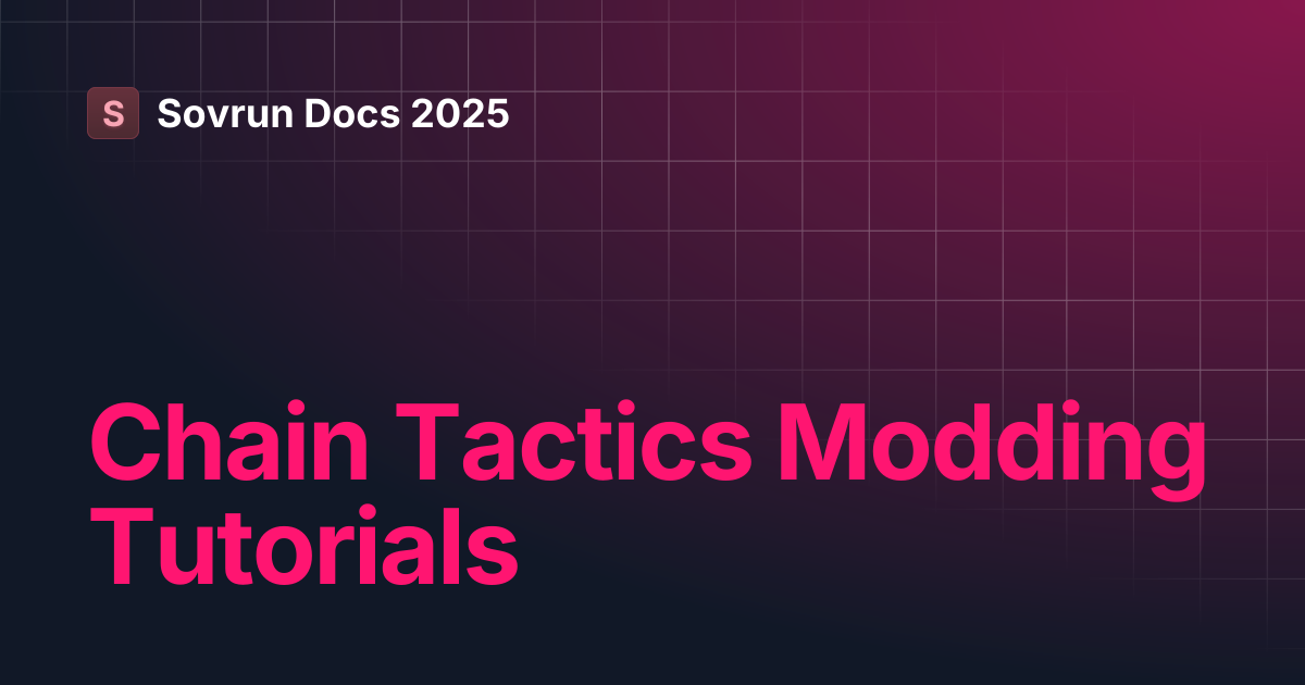 Chain Tactics Modding Tutorials | Sovrun Docs 2025